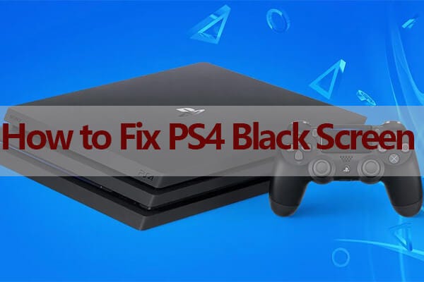 How to Fix PS4 Black Screen. Some PlayStation 4 users report that… | by Sherry | Medium