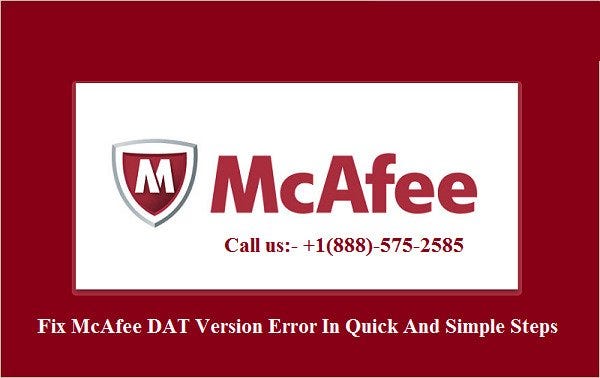 Fix Mcafee Dat Version Error In Quick And Simple Steps By 1800customerservicesnumber Medium