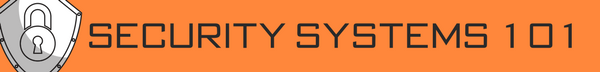 Security Systems 101