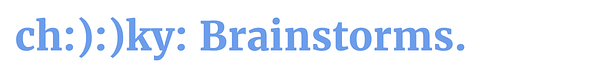 Cheeky: Brainstorms