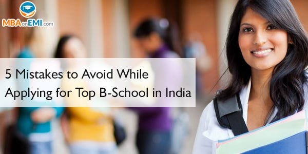 5 Mistakes To Avoid While Applying For Top B-School In India | By ...