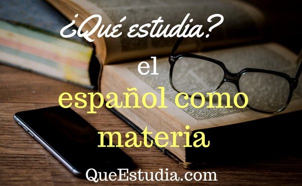 ¿Qué estudia el español como materia? | by ¿Qué Estudia? | Medium