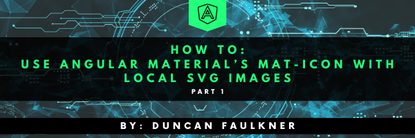How to: Use Angular Material's Mat-Icon with local SVG Images? | ngconf