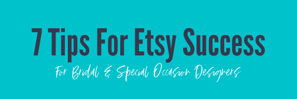 7 Tips For Etsy Success For Bridal & Special Occasion Designers | by Dani  Simone Singerman | Medium