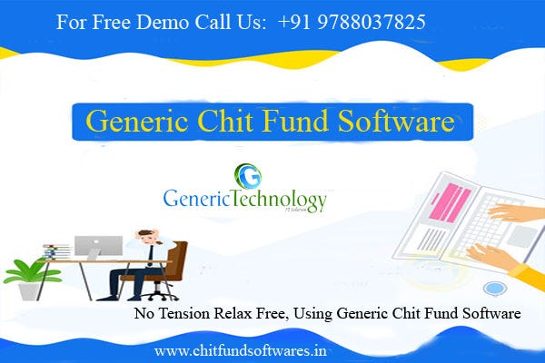 No Tension Relax Free Using Generic Chit Fund Software By Generic Chit Fund Software Medium