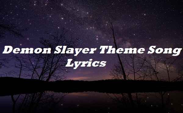 Demon Slayer Theme Song Lyrics Demon Slayer Theme Song Lyrics Kimetsu By Dswelyrics Medium Demon Slayer Theme Song Lyrics Demon Slayer Theme Song Lyrics Kimetsu By Dswelyrics Medium