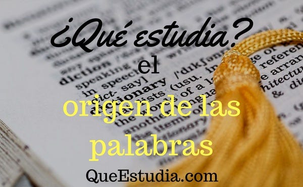 Qué estudia el origen de las palabras? | by ¿Qué Estudia? | Medium