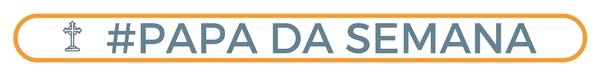 Papa da Semana