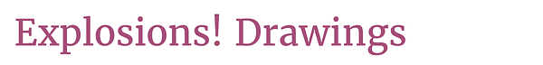 Explosions: Drawings
