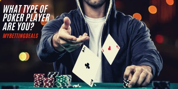 What type of poker player are you? | by MyBettingDeals | Medium