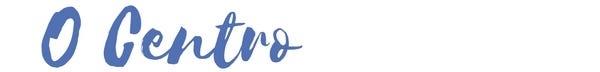 O Centro