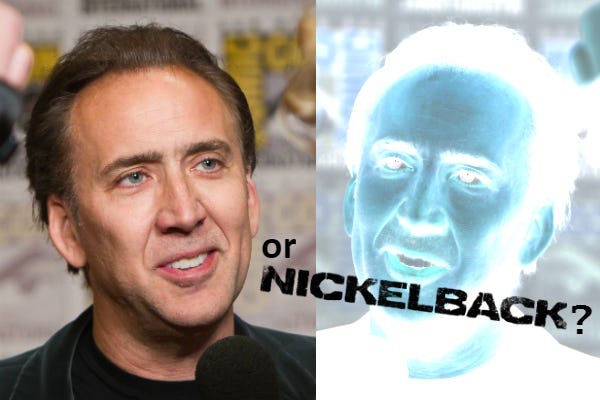 Quiz: Nic Cage or Nickelback?. Are these lines from Nicolas Cage… | by  Nathan O. Stringer | Medium