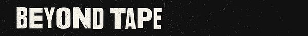 Beyond tape
