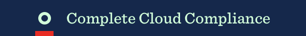 Complete Cloud Compliance