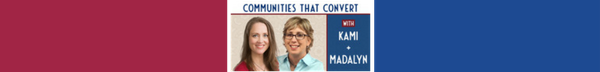 Communities That Convert