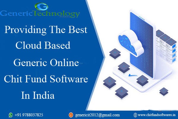 Providing The Best Cloud Based Generic Online Chit Fund Software In India By Generic Chit Fund Software Medium