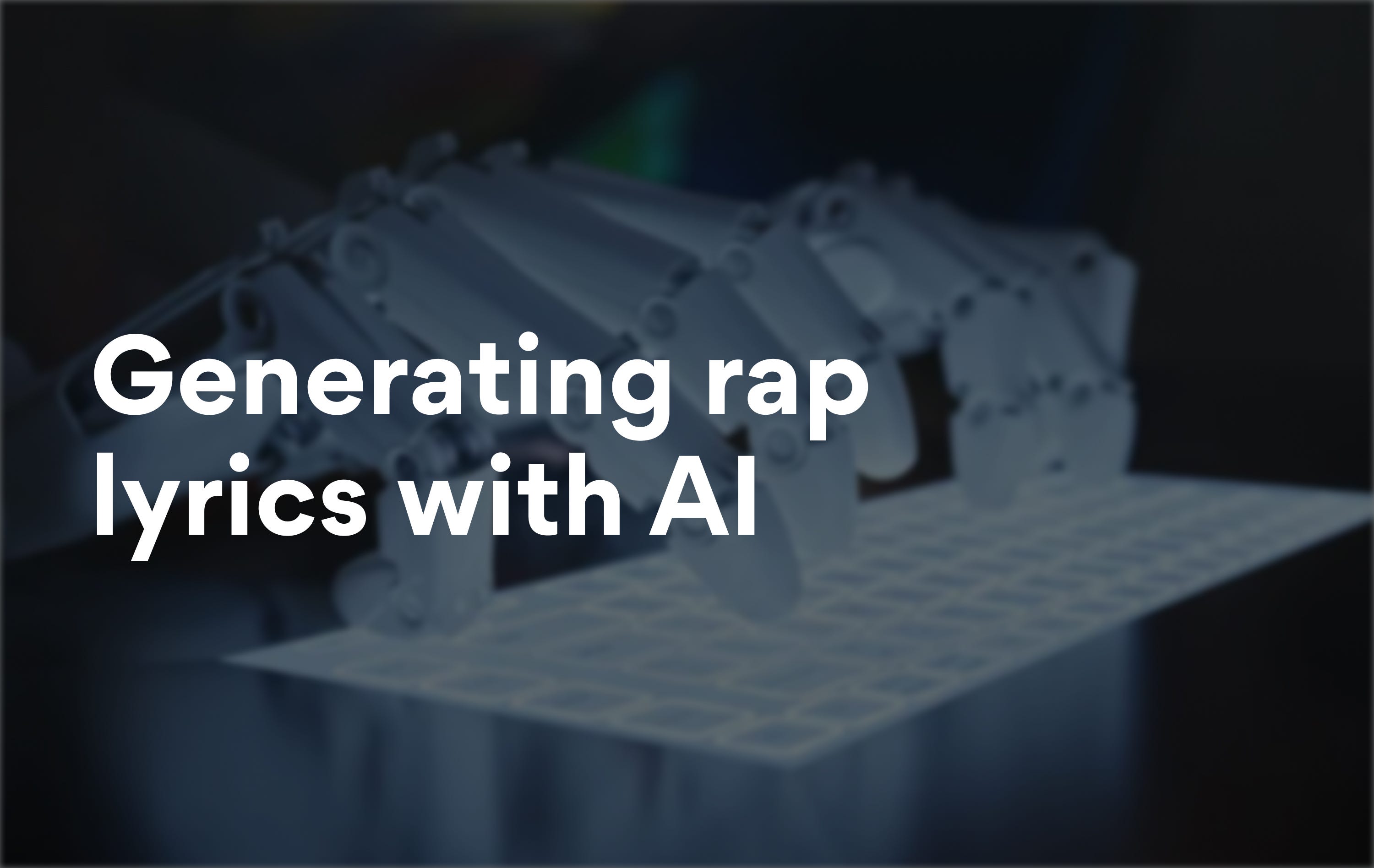 Generating rap lyrics with AI. I worked on rap lyrics generation