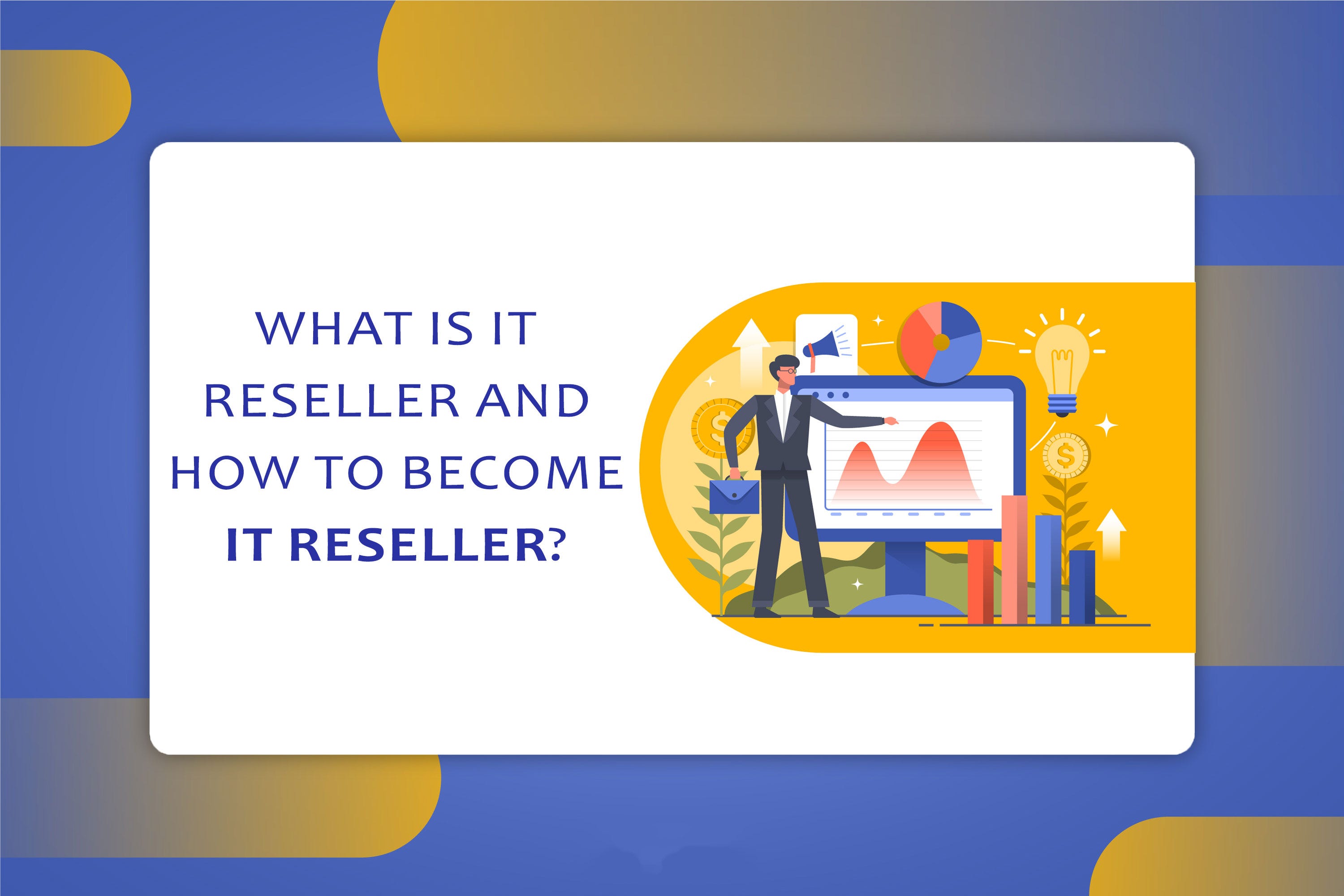 what-is-it-reseller-and-how-to-become-it-reseller-by-shiv-agarwal