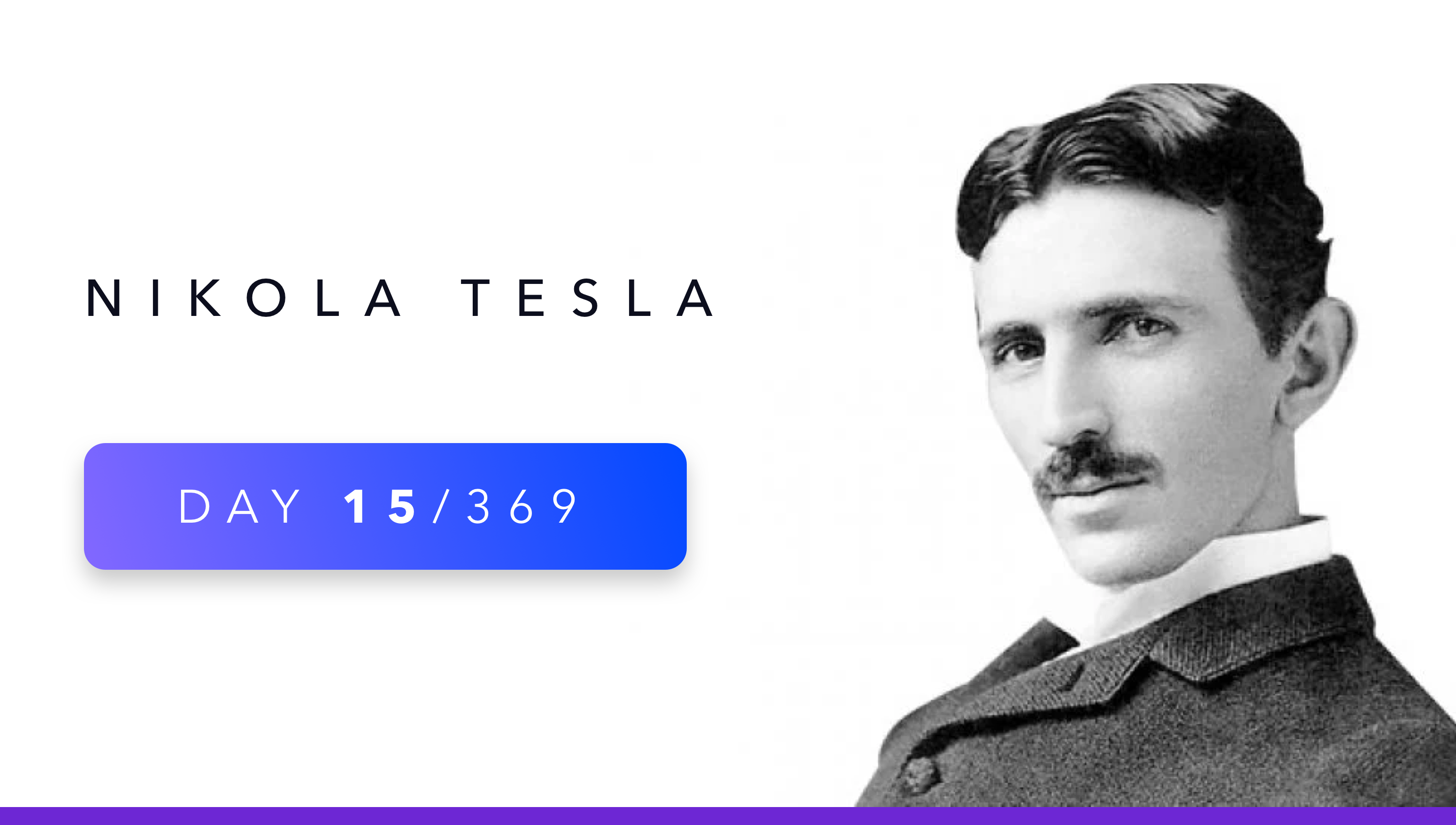 Day 15 369 Nikola Tesla Undoubtedly One Of The Greatest By Karma Medium day 15 369 nikola tesla undoubtedly