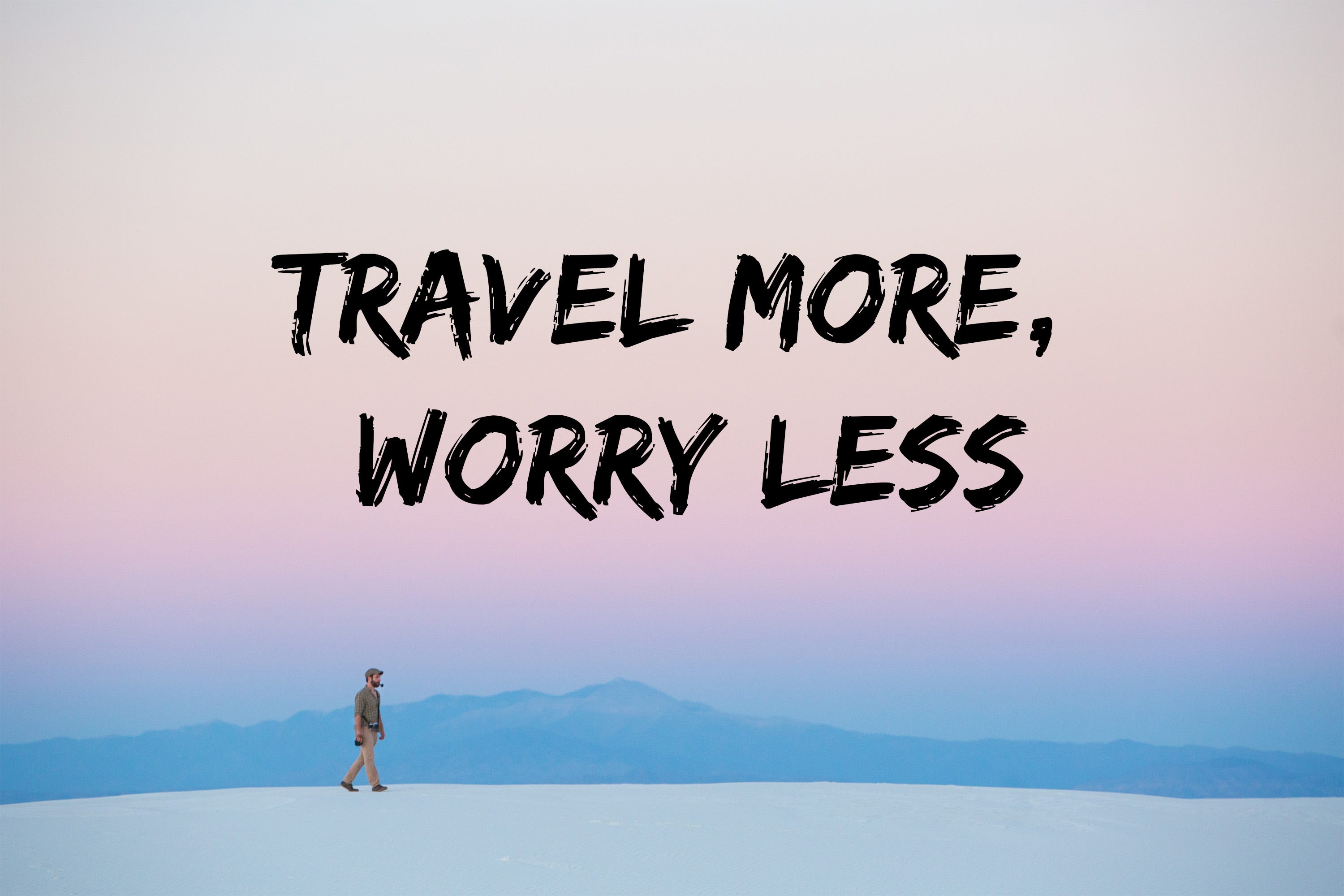 Travel more, worry less. Let’s play a quick word association… by Anja