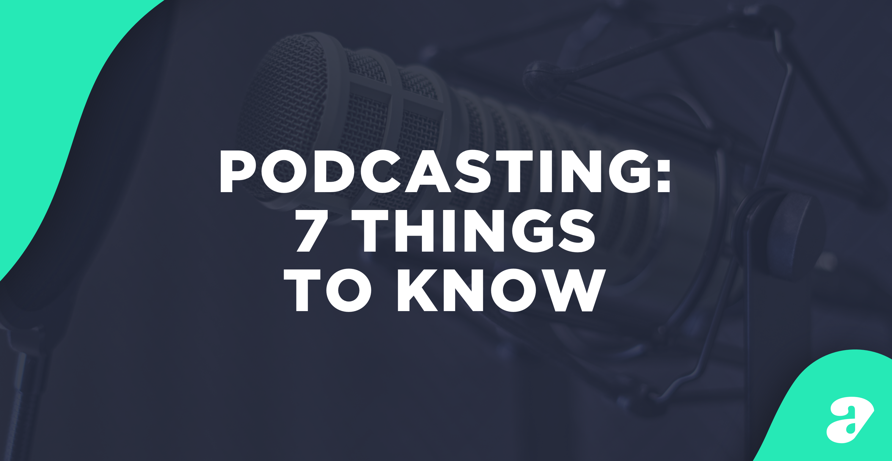 Podcasting 7 Things To Know Acast Medium - 