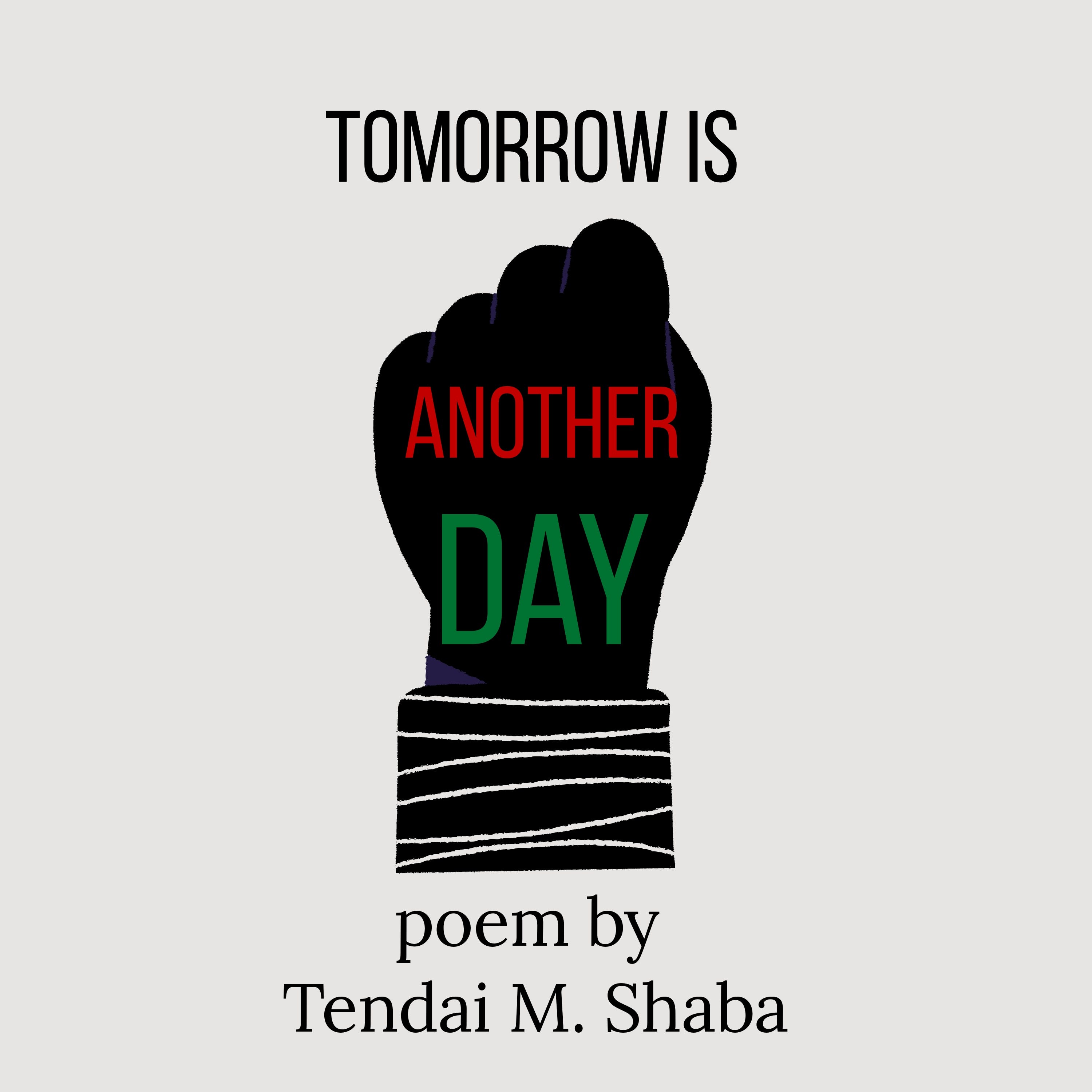 Tomorrow Is Another Day Poem Tomorrow Is Another Day Cry And Cry By Tendai Shaba Medium