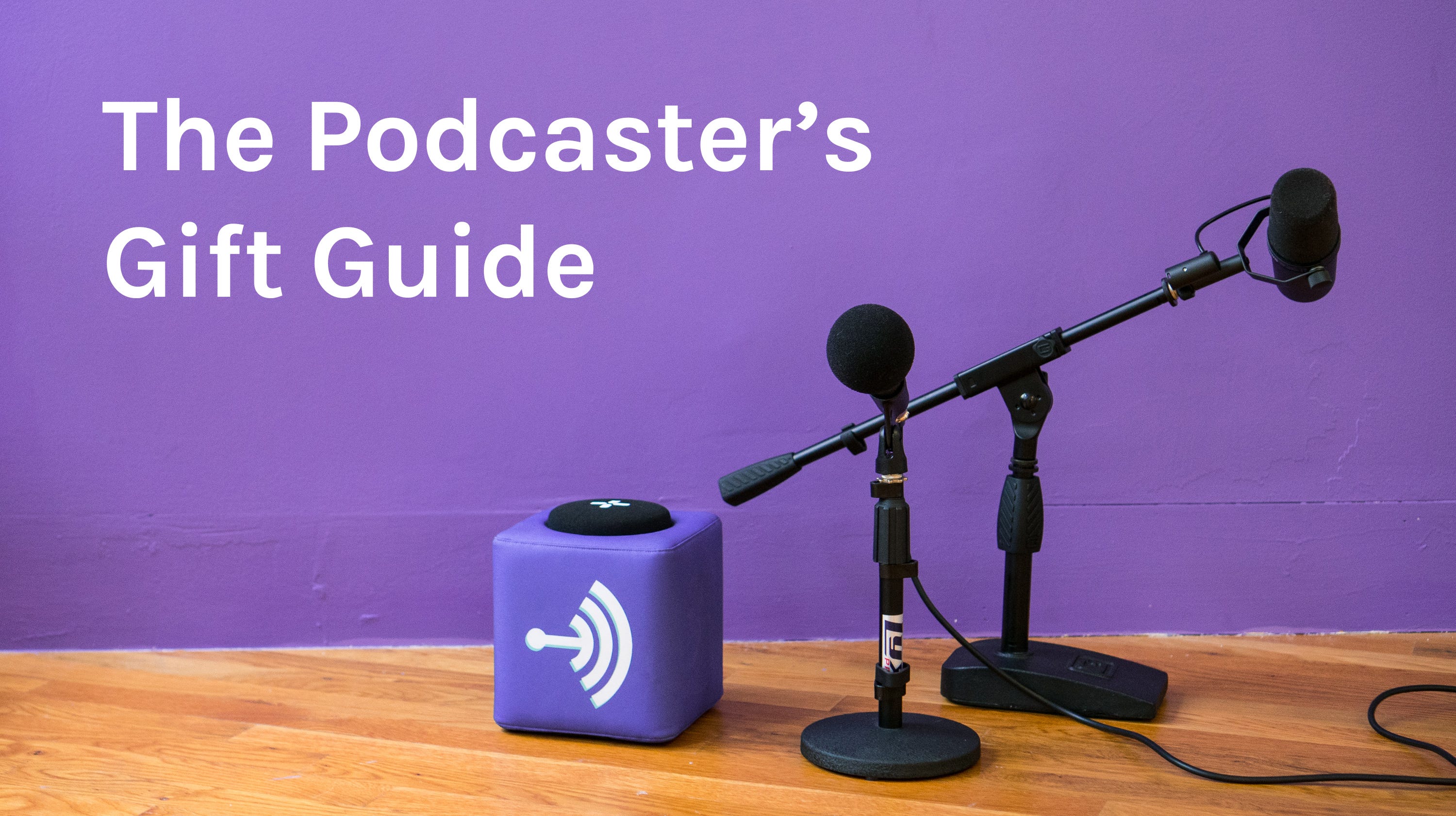 The Podcaster S Gift Guide Our Recommendations For Everything You By Anchor Anchor Medium