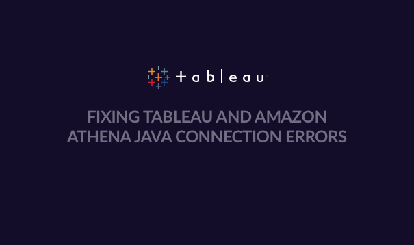 Fixing Tableau to AWS Athena Connection Errors | by Thomas Spicer |  Openbridge