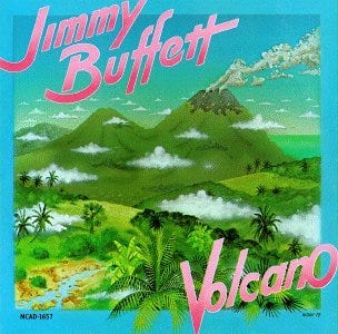 Album cover for Jimmy Buffet’s “Volcano” album.
