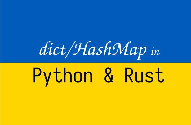 How variables are saved in Python and Rust. Side by Side 7: dict/HashMap |  by Marshal SHI | Geek Culture | Medium