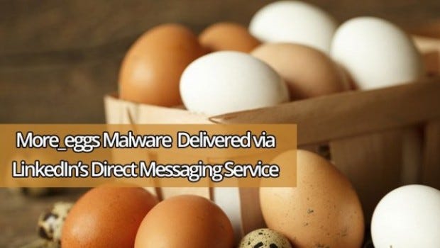 Hackers Abusing LinkedIn's Direct Messaging Service to Deliver More_eggs  Malware | by Digitalmunition | Medium