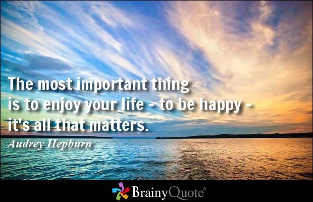 The Most Important Thing Is To Enjoy Your Life To Be Happy It S All That Matters By Kết Quả Xổ Số Medium