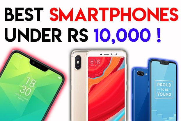 Best Smartphones Under Rs 10 000 Hello Everyone In This Particular By Tech Affaire Medium