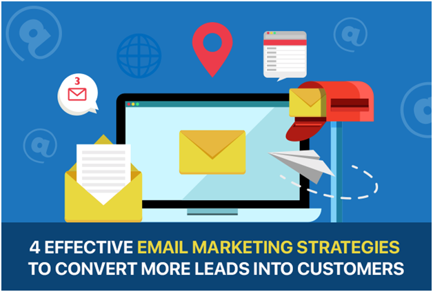 4 Effective Email Marketing Strategies to Convert More Leads into ...