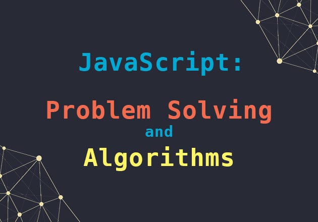 Javascript Problem Solving & Algorithms Guide | By Codedraken | Dev Compendium | Medium