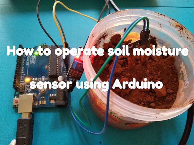 How to operate soil moisture sensor with Arduino | by Arduinounomagic ...