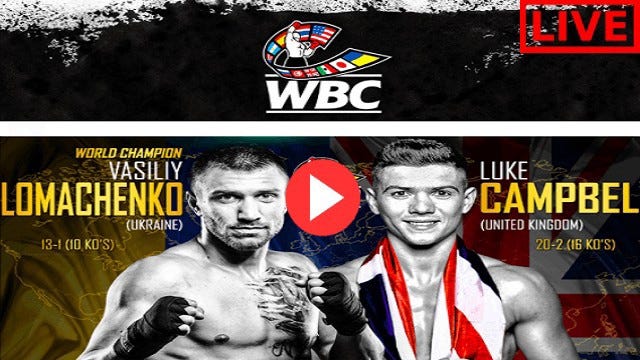 Fight Tv Vasyl Lomachenko Vs Luke Campbell Live Broadcast On Tv Ppv Boxing 2019 By Ghjfghfg Fghdfh Medium