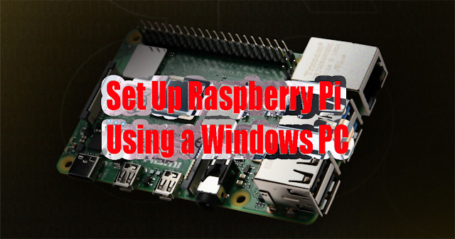 Set Up Raspberry Pi Using A Windows Pc Softwetop Medium
