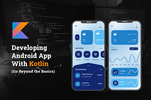 Developing Android App With Kotlin: Go Beyond the Basics