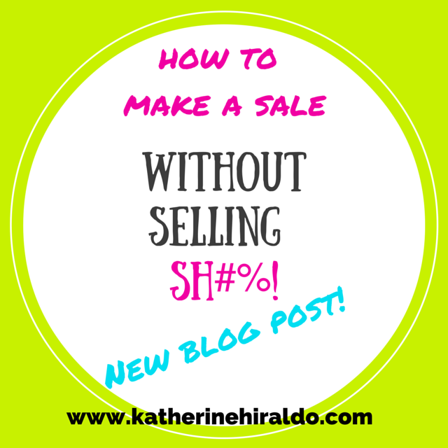 How to make a sale without selling sh#%! | by Katherine Hiraldo | Medium