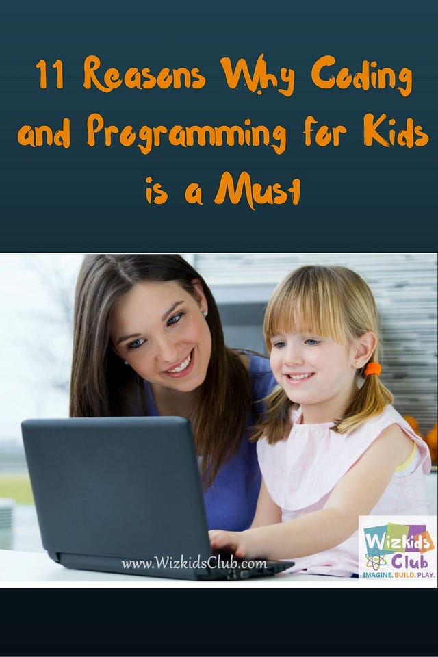 11 Reasons Why Coding and Programming for Kids is a Must! | by Jessica ...