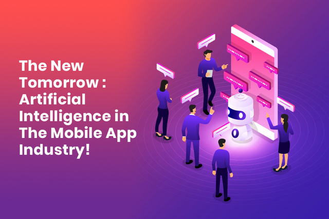 The New Tomorrow: Artificial Intelligence in the Mobile App Industry