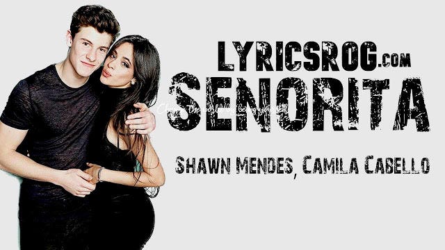 Senorita Shawn Mendes And Camila Cabello Lyrics Lyricsrog By Lyricsrog Medium
