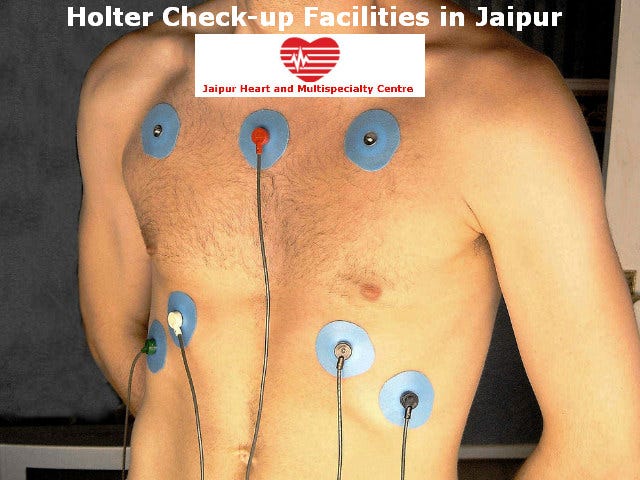 An In Depth Understanding Of The Holter Process By Jaipur Heart Centre Medium