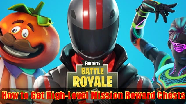 How To Get High Level Mission Reward Chests In Fortnite By Mmorpg Space Medium