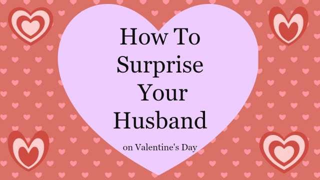ideas to surprise your husband