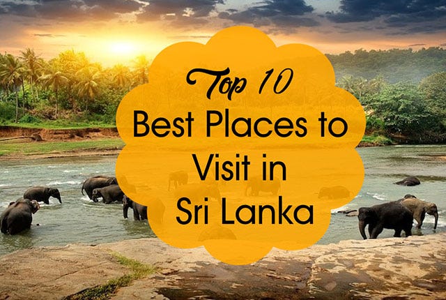 Top 10 Best Places to Visit in Sri Lanka | by Paras Holidays | Medium