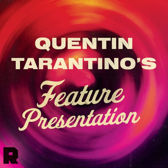 Quentin Tarantino S Feature Presentation A New Podcast Miniseries With Tarantino By Teddy Kuma Medium