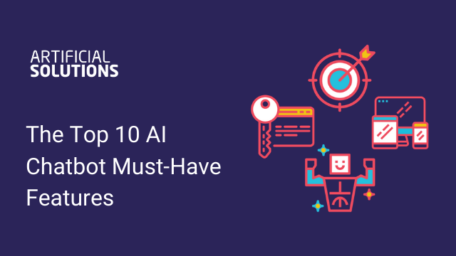 The Top 10 AI Chatbot Must-Have Features | by Artificial Solutions | Voice  Tech Podcast | Medium