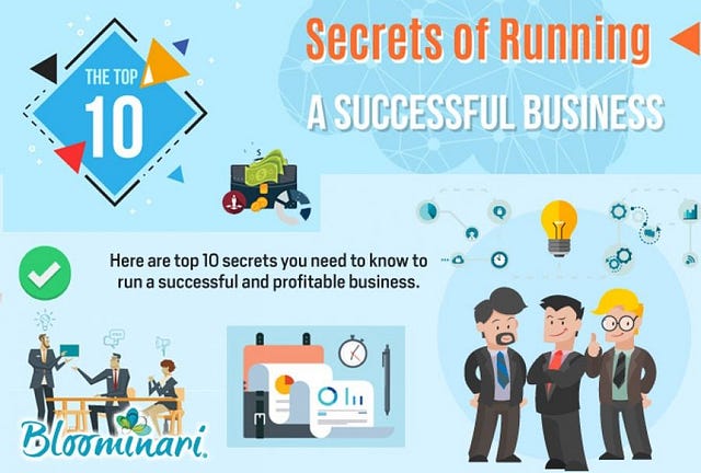 5 Key Elements To Running A Successful Business The Top 10 Secrets of Running a Successful Business | by Bloominari
